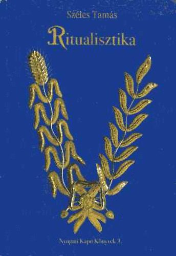 Széles Tamás - Ritualisztika