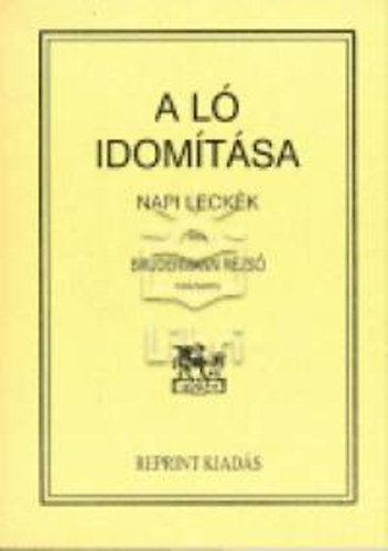 Brudermann Rezs� - A l� szabadban val� idom�t�sa napi leczk�kbe beosztva