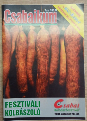 Csabai Kolbászfesztivál 2011. október 28-31. programajánló - Fesztiváli kolbászoló