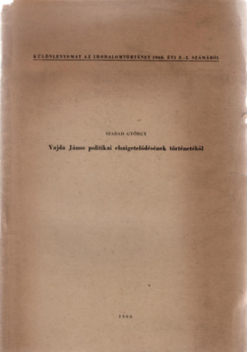 Szabad György - Vajda János politikai elszigetelődésének történetéből