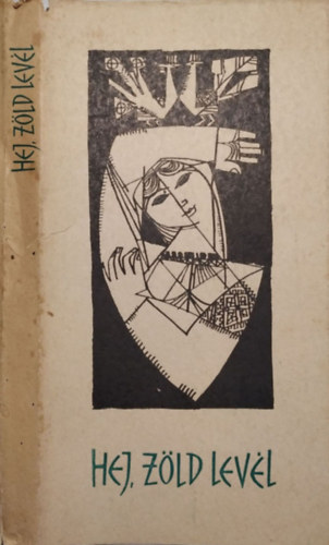 Farag� J�zsef  (szerk.) - Hej, z�ld lev�l - Rom�n n�pdalok