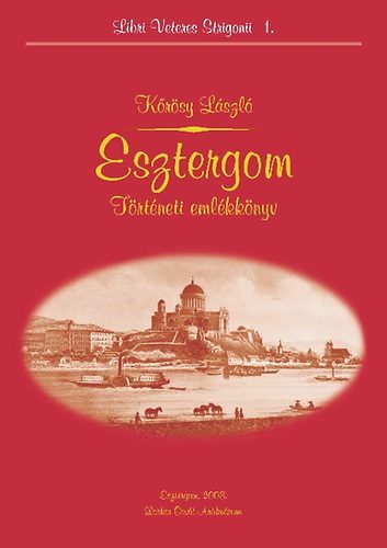 K�r�sy L�szl� - Esztergom - T�rt�neti eml�kk�nyv