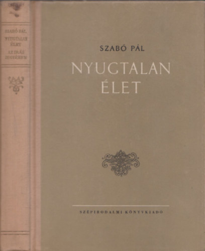 Szab� P�l - Nyugtalan �let: Az �r�s jegy�ben