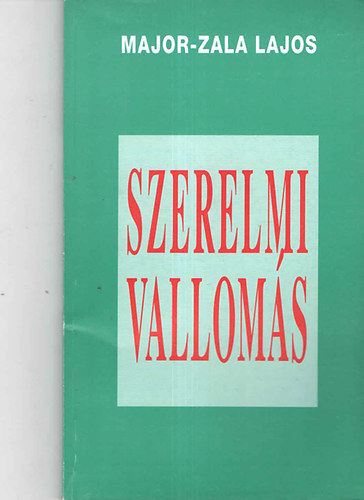 Major-Zala Lajos - Szerelmi vallomás