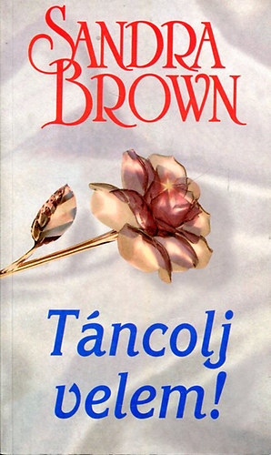 Sandra Brown - Táncolj velem!