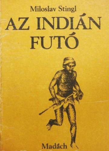 Miloslav Stingl - Az indi�n fut�