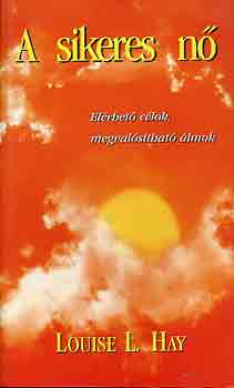 Louise L. Hay - A sikeres n�