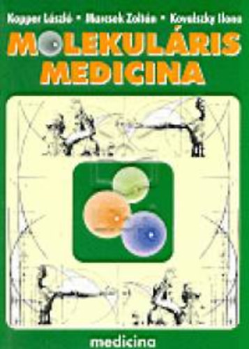 Kopper L�szl�; Marcsek Zolt�n; Kovalszky Ilona - Molekul�ris medicina