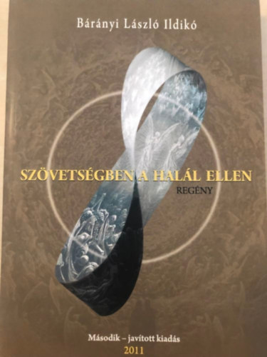 B�r�nyi L�szl� Ildik� - Sz�vets�gben a hal�l ellen