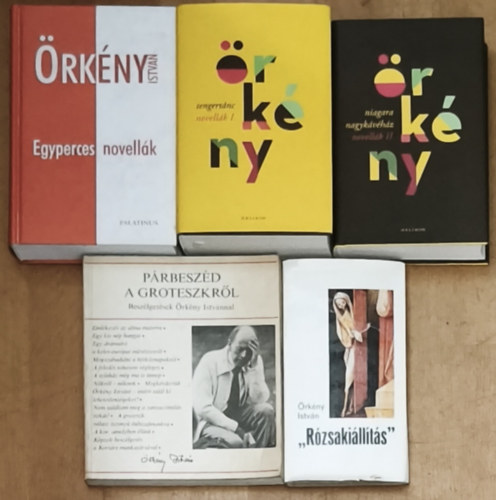 �rk�ny Istv�n - 5db �rk�ny Istv�n m� - ,,R�zsaki�ll�t�s", P�rbesz�d a groteszkr�l, Tengert�nc novell�k I., Niagara nagyk�v�h�z novell�k II., Egyperces novell�k