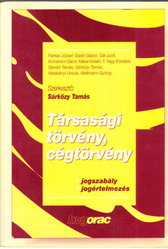 Sárközy Tamás (szerk.) - Társasági törvény, cégtörvény (jogszabály, jogelemzés)