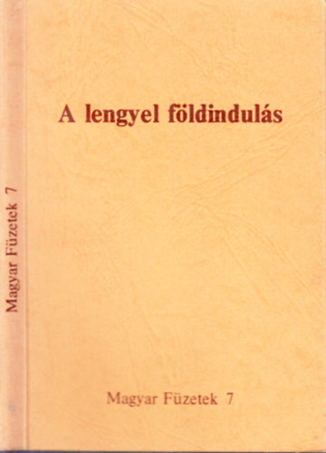 A lengyel fldinduls (Magyar Fzetek 7.)