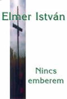 Elmer Istvn - Nincs emberem