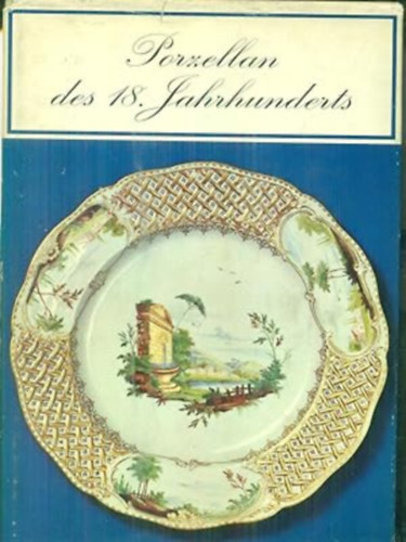 Siegfried Ducret - Porzellan des 18. Jahrhundert