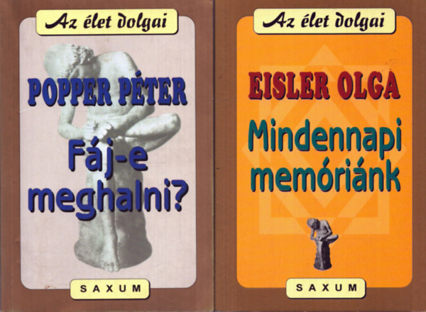 Dr. Eisler Olga Popper Pter - 2 db Az let dolgai sorozatbl: Mindennapi memrink + Fj-e meghalni?