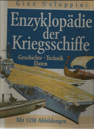 Gino Galuppini - Enzyklopadie der Kriegsschiffe (Geschichte - Technik - Daten)