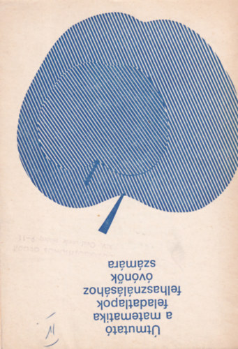 Dar�czy Erzs�bet  (szerk.) - �tmutat� a matematika feladatlapok felhaszn�l�s�hoz �v�n�k sz�m�ra