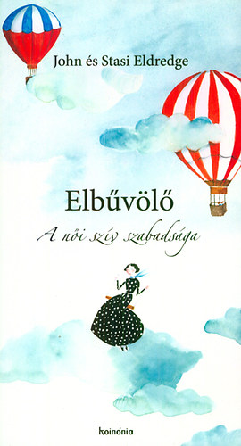 John, Stasi Eldredge Eldredge - Elbűvölő