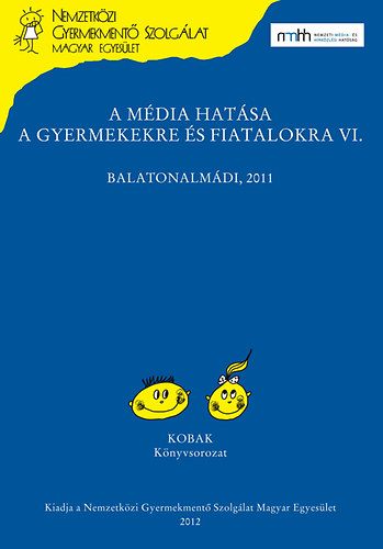 Gabos Erika  (szerk.) - A mdia hatsa a gyermekekre s fiatalokra VI. Balatonalmdi, 2011