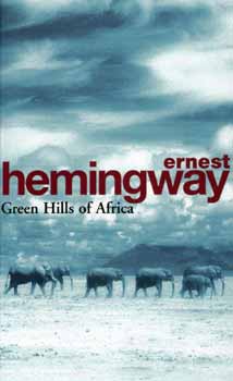 Ernest Hemingway - Green hills of Africa