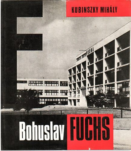 Kubinszky Mihly - Bohuslav Fuchs (Architektra)