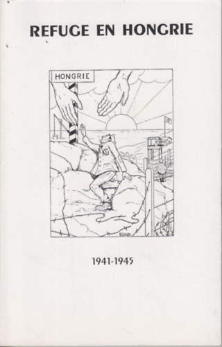 Refuge en Hongrie 1940-1945