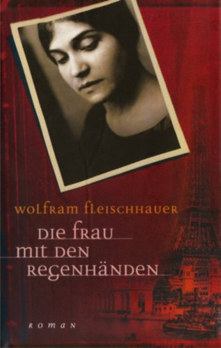 Wolfram Fleischhauer - Die Frau mit den Regenhnden