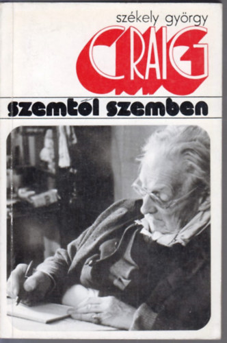 Sz�kely Gy�rgy - Edward Gordon Craig (Szemt�l Szemben)