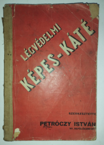 Petrczy Istvn  (szerk.) - Lgvdelmi kpes-kt