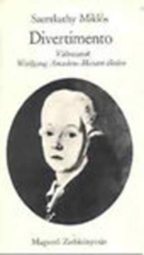 Szentkuthy Mikls - Divertimento-Vltozatok Wolfgang Amadeus Mozart letre  I