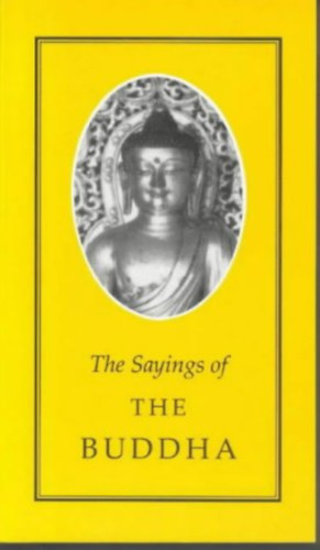 Geoffrey Parrinder selected - The sayings of the buddha