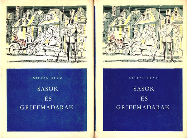 Stefan Heym - Sasok �s griffmadarak I-II.