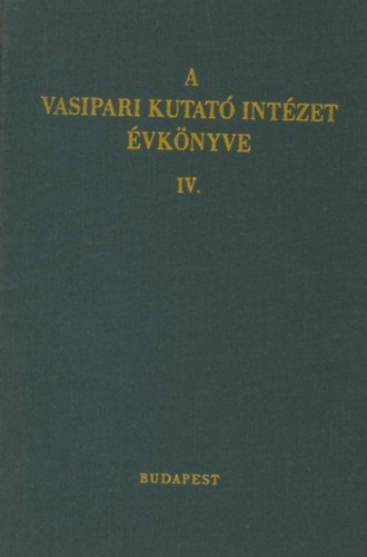 A Vasipari Kutat� Int�zet �vk�nyve IV.