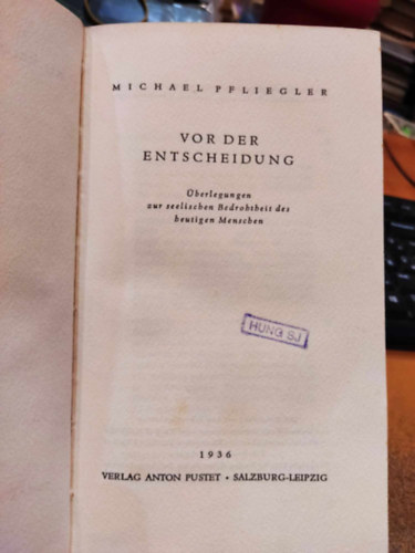 Michael Pfliegler - Vor der Entscheidung: berlegungen zur seelischen Bedrohtheit des heutigen Menschen