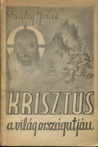 E.Stanley Jones - Krisztus a vilg orszgtjn