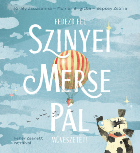 Molnr Brigitta, Kirly Zsuzsanna Sepsey Zsfia - Fedezd fel Szinyei Merse Pl mvszett!