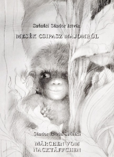 Sz�n�sis�ndor Istv�n - Mes�k Csipasz majomr�l