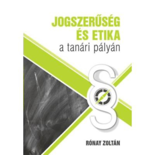 Rnay Zoltn - Jogszersg s etika a tanri plyn