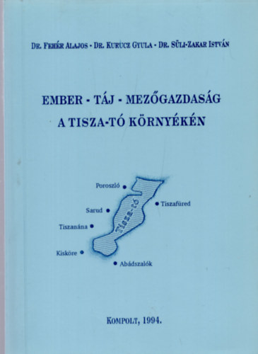 Dr. Fehr-dr. Kurucz-dr. Sli-Zakar - Ember-tj-mezgazdasg a Tisza-t krnykn