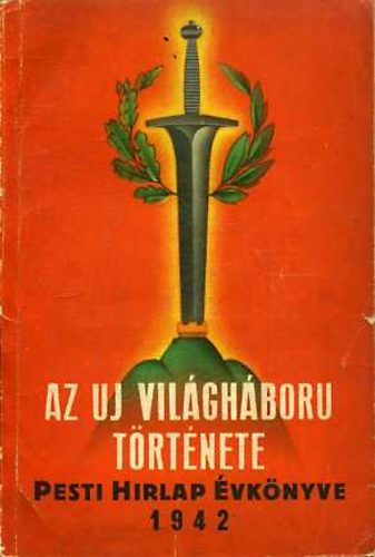 Az uj vilghbor trtnete-Pesti hrlap vknyve  1942