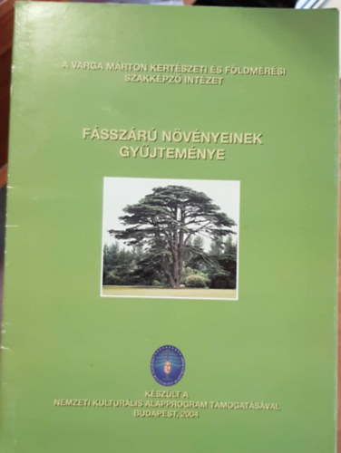 Varga Mrton Kertszeti s Fldmrsi Szakkpz Intzet - A Varga Mrton Kertszeti s Fldmrsi Szakkpz Intzet Fsszr Nvnyeinek Gyjtemnye