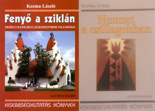 Kozma Lszl Bertha Zoltn - Kisebbsgkutats knyvek, 2 db: Nemzet a csillagokban + Feny a szikln - Erdlyi katolikus lelkipsztorok vallomsai