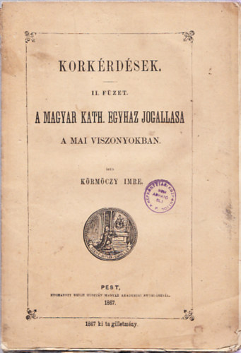 Korkrdsek II.fzet - A magyar kath.egyhz jogllsa a mai viszonyokban