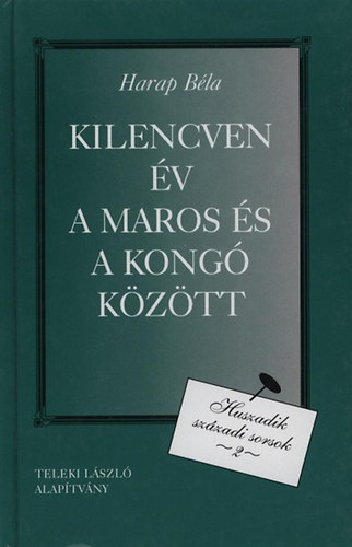 Harap B�la - Kilencven �v a Maros �s a Kong� k�z�tt