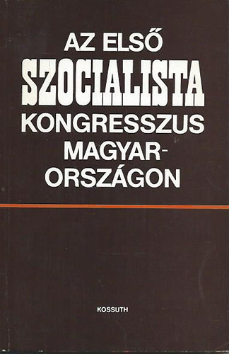 Az els szocialista kongresszus  Magyarorszgon