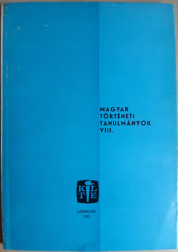 Magyar T�rt�neti Tanulm�nyok VIII