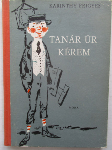 Karinthy Frigyes - Tan�r �r k�rem