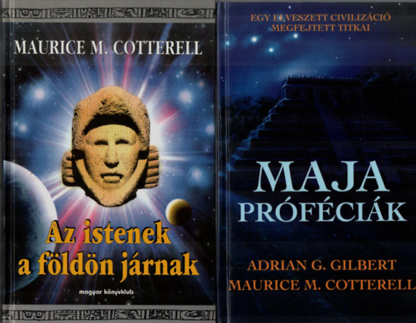Maurice M. Cotterell Adrian G. Gilbert - 2 db Ezotéria: Maja próféciák, Az istenek a földön járnak.