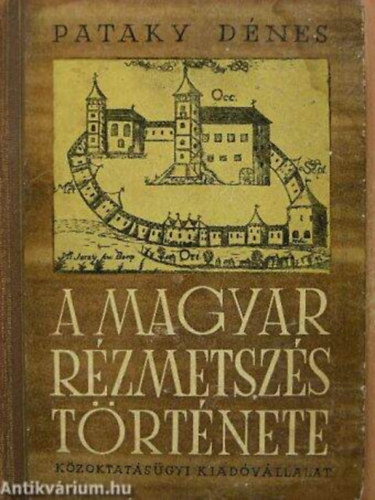 Szerző Pataky Dénes Szerkesztő Vayer Lajos - A magyar rézmetszés története A XVI. századtól 1850-ig      -  A grafika - technikák - Aquatinta - Kréta-modor -  Acélmetszet -  Kivágó-modor - A levonatok nyomtatása -  Az ötvösök szerepe - Mellékletek(A könyv végén 128 oldalon fe