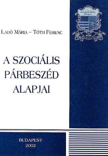 Lad Mria-Tth Ferenc - A szocilis prbeszd alapjai